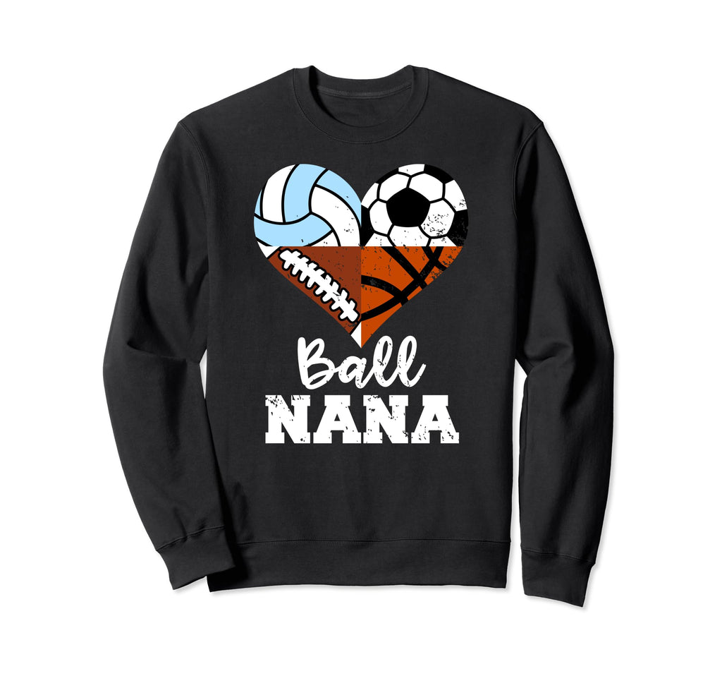 Ball Nana Funny Soccer Football Sweatshirt - Streetwear Style Men Women - T-Shirt, Sweatshirt, Hoodie