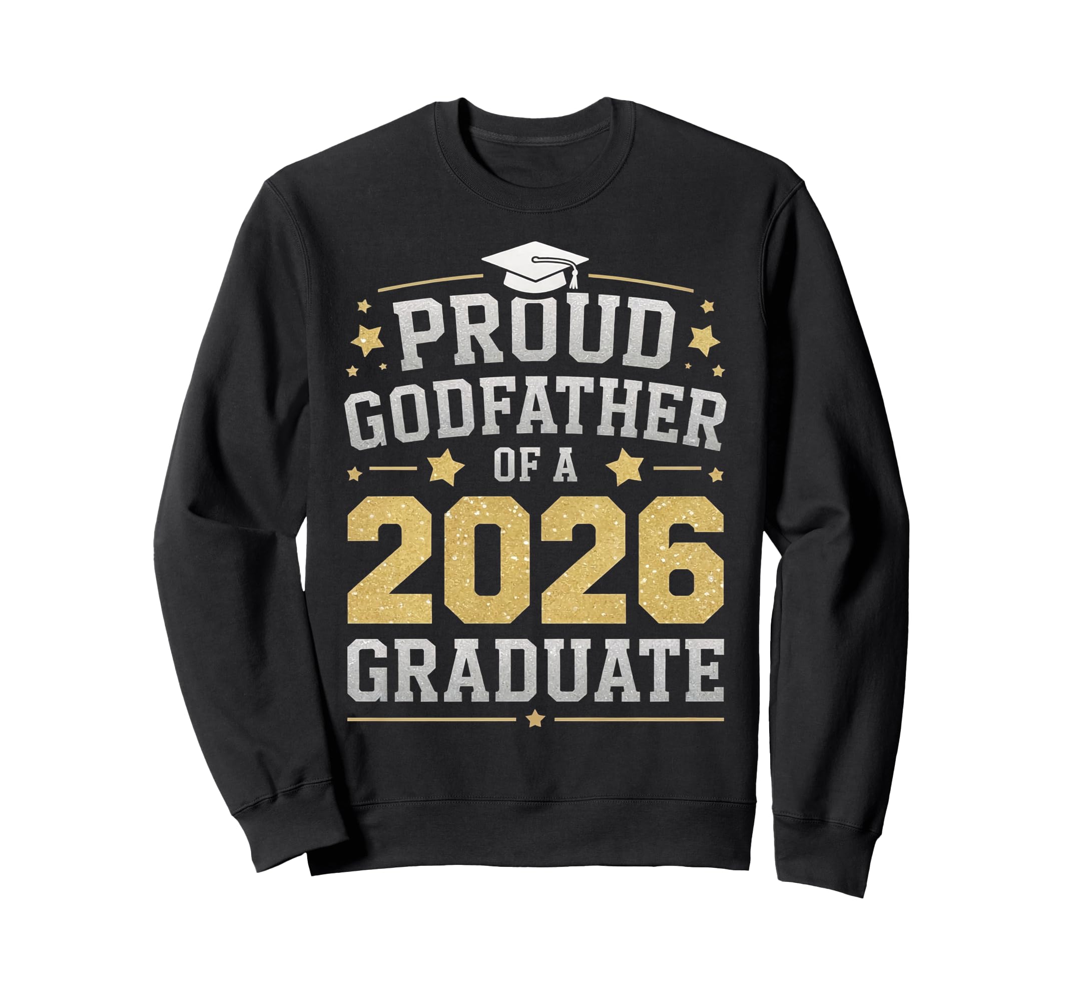 Proud Godfather 2026 Graduate Class Sweatshirt - Novelty Apparel Men Women - T-Shirt, Sweatshirt, Hoodie