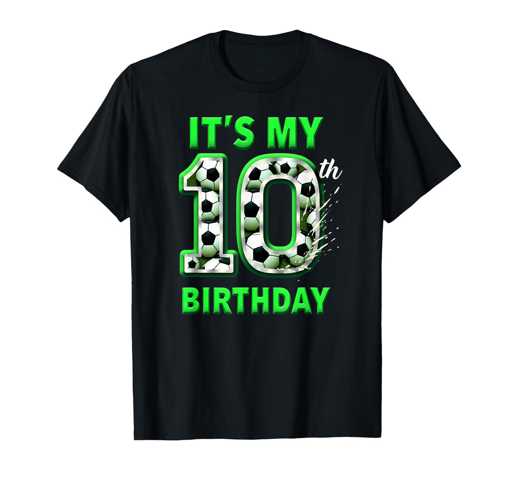 Its My 10Th Birthday Soccer Ball T-Shirt - Trendy Graphic for Adults - T-Shirt, Sweatshirt, Hoodie