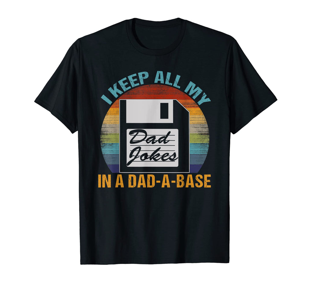I Keep All My Dad Jokes Dad Base Fathers T-Shirt - Unique Graphic Unisex - T-Shirt, Sweatshirt, Hoodie