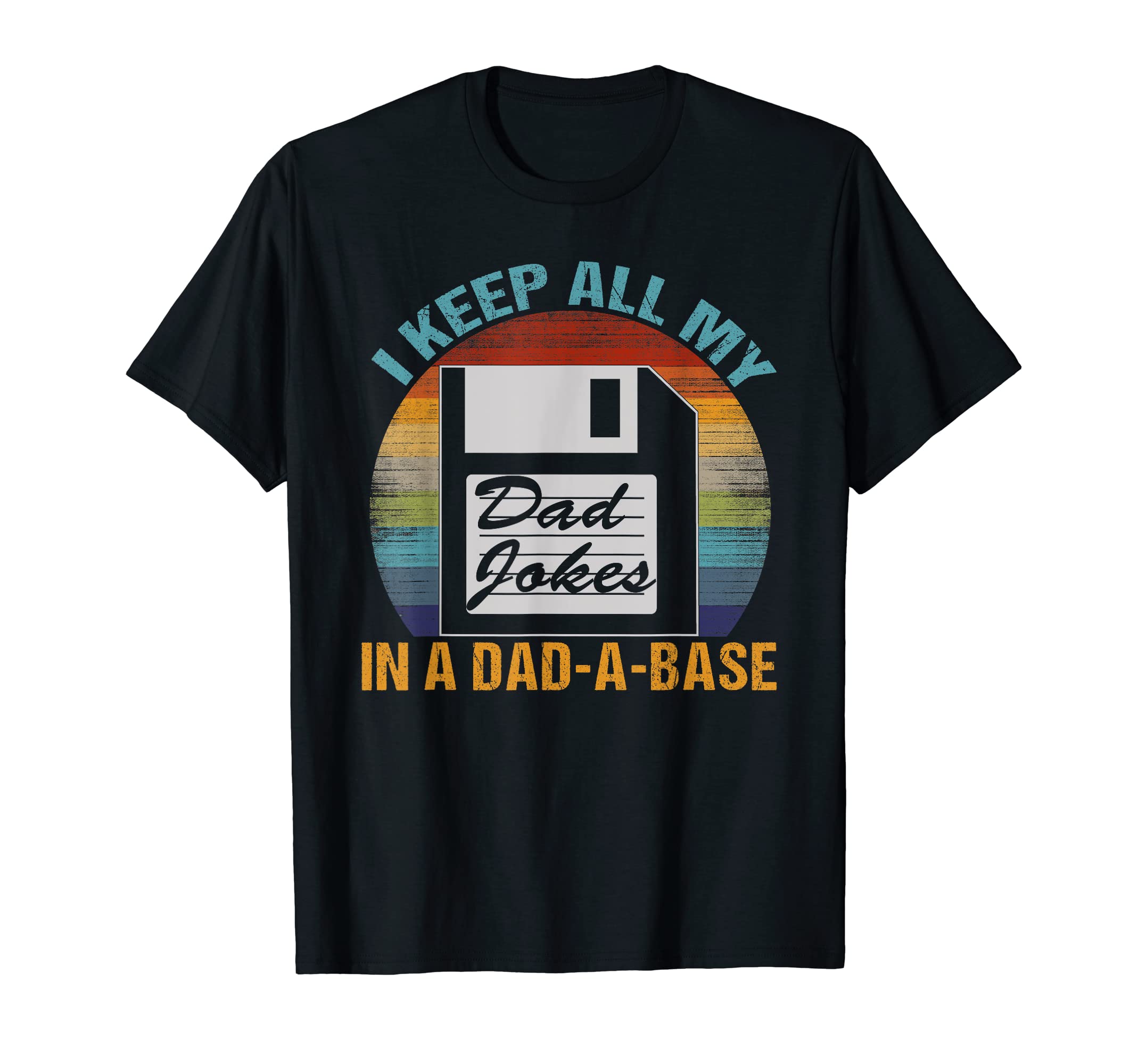 I Keep All My Dad Jokes Dad Base Fathers T-Shirt - Unique Graphic Unisex - T-Shirt, Sweatshirt, Hoodie
