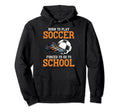 Born To Play Soccer Forced To Go To School Hoodie - Streetwear Style Unisex - T-Shirt, Sweatshirt, Hoodie