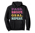 Pass Shoot Goal Repeat Football Funny Hoodie - Novelty Apparel Unisex - T-Shirt, Sweatshirt, Hoodie