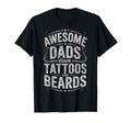 Awesome Dads Have Tattoos And Beards T-Shirt - Streetwear Style for Adults - T-Shirt, Sweatshirt, Hoodie