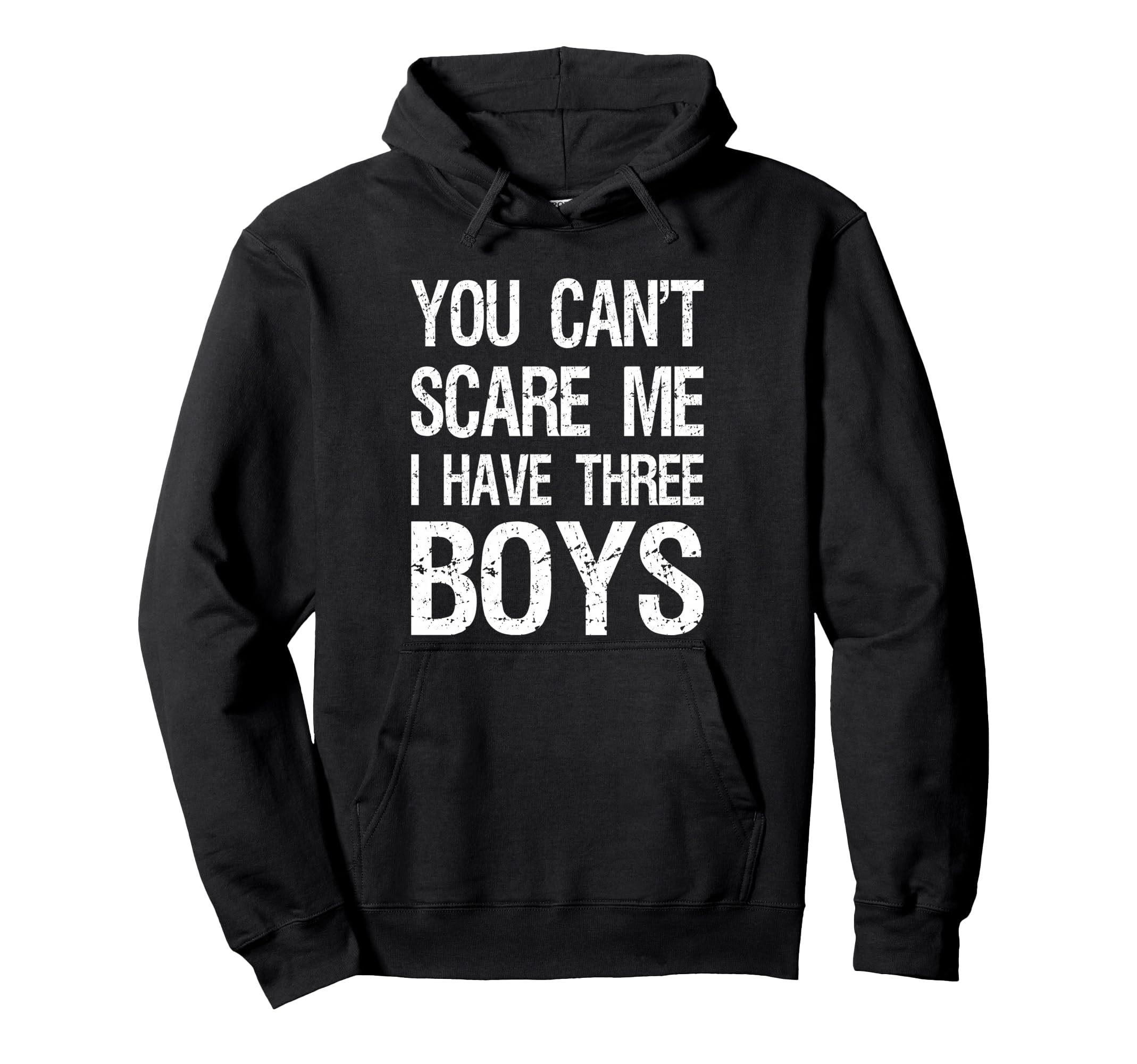You Cant Scare Me I Have Three Mom 3 Hoodie - Unique Graphic Men Women - T-Shirt, Sweatshirt, Hoodie