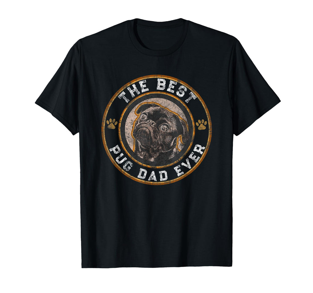 Best Pug Dad Ever Black Pugs Owner Dog T-Shirt - Trendy Graphic Unisex - T-Shirt, Sweatshirt, Hoodie