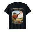 70Sbirthday Still Go Skeet Shoooting T-Shirt - Casual Everyday Wear Unisex - T-Shirt, Sweatshirt, Hoodie