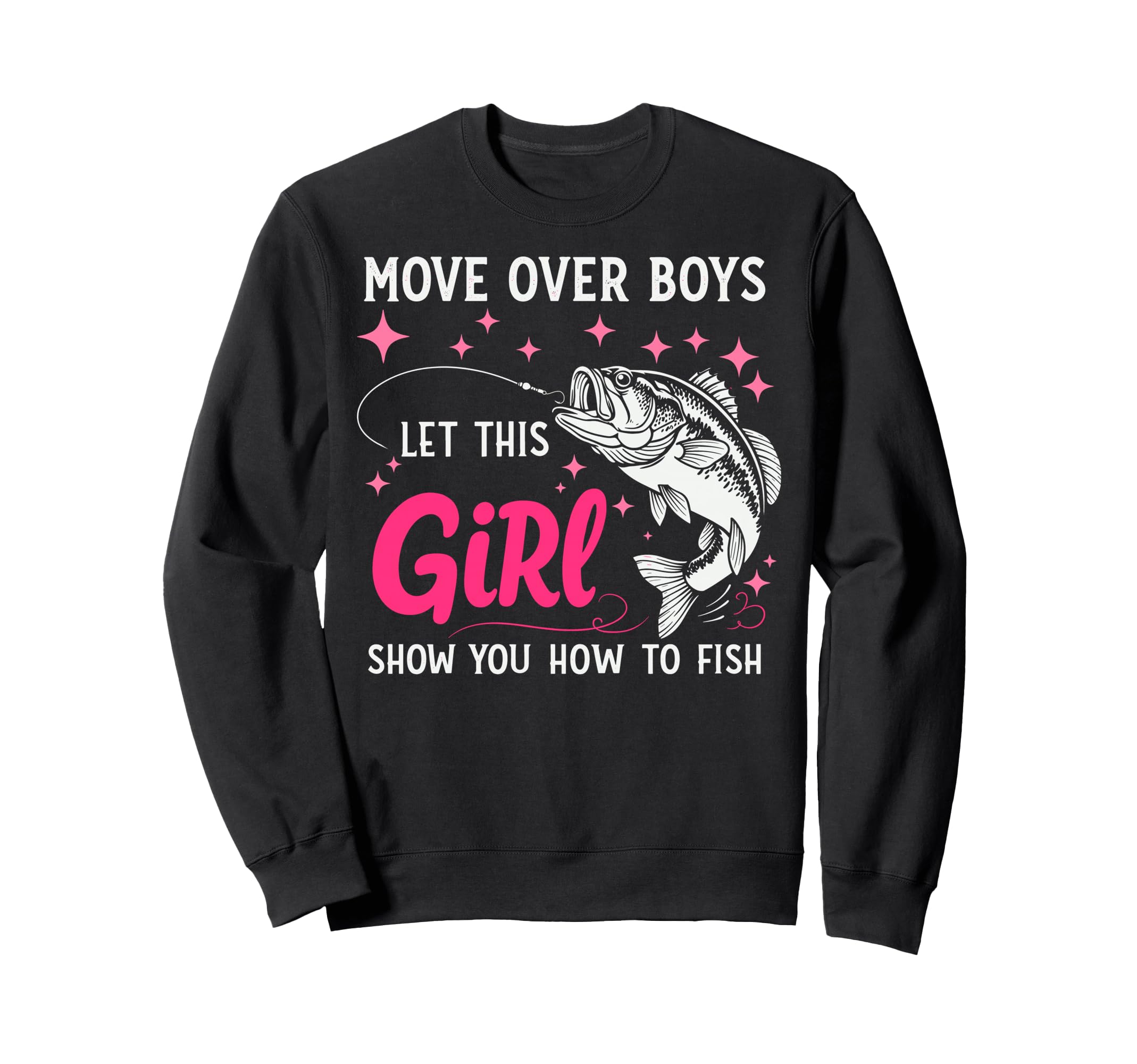 Move Over Let Show You How To Fish Sweatshirt - Graphic Print Unisex - T-Shirt, Sweatshirt, Hoodie
