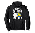 Busy Raising Ballers Volleyball Hoodie - Unique Graphic for Adults - T-Shirt, Sweatshirt, Hoodie