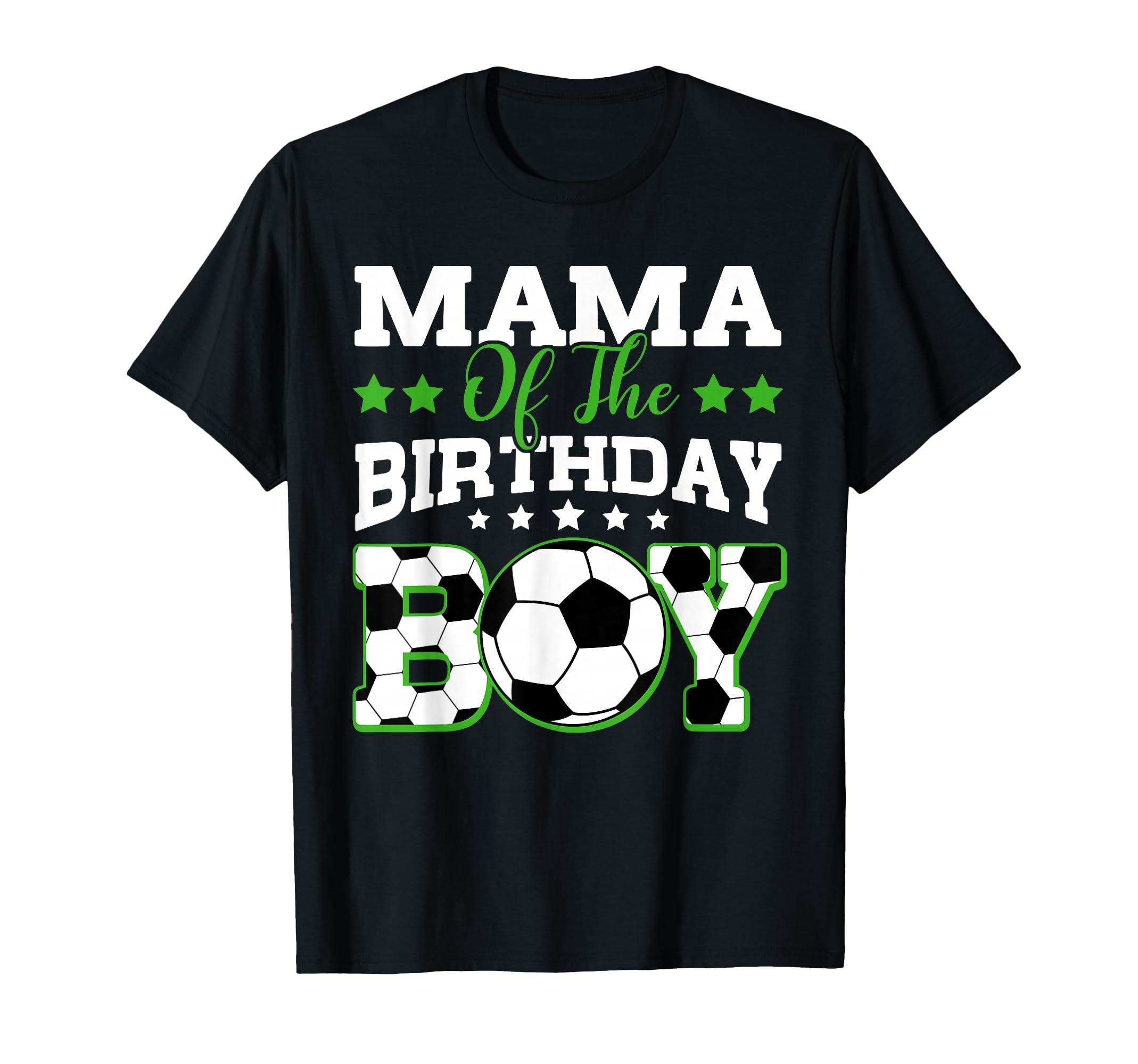 Mama Birthday Soccer Family Matching T-Shirt - Streetwear Style Unisex - T-Shirt, Sweatshirt, Hoodie