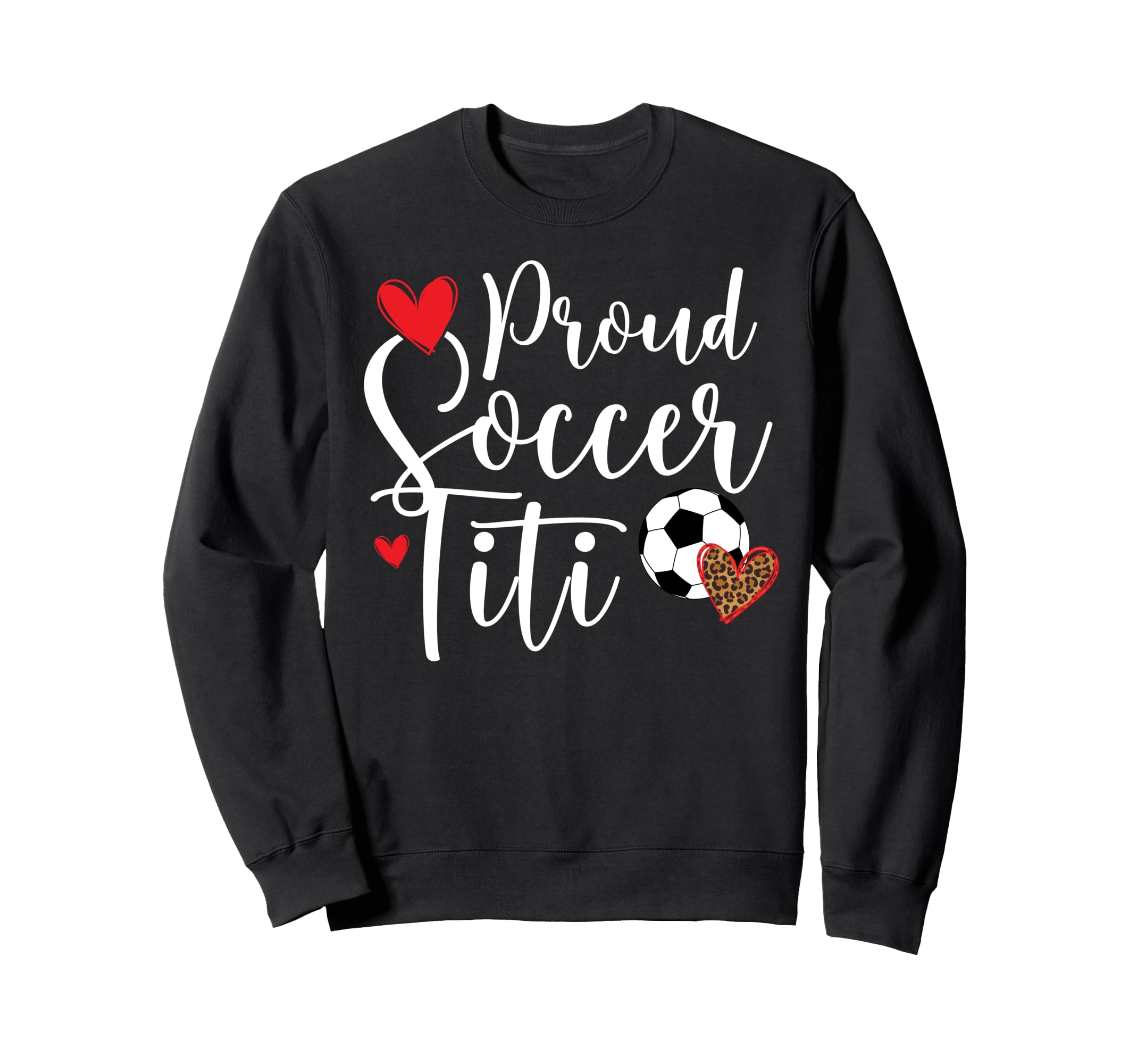 Proud Soccer Titi Soccer Player Titi Sweatshirt - Trendy Graphic Unisex - T-Shirt, Sweatshirt, Hoodie