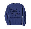 Dad Outnumbered Funny Sweatshirt - Unique Graphic Men Women - T-Shirt, Sweatshirt, Hoodie