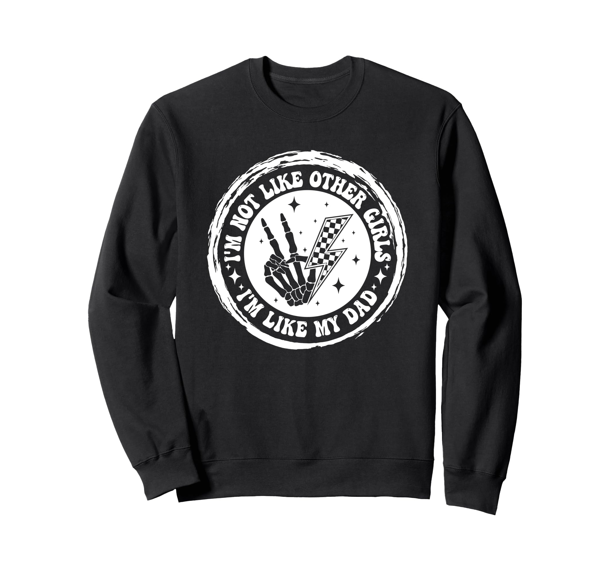 Im Not Like Other Im Like Dad Sweatshirt - Novelty Apparel for Adults - T-Shirt, Sweatshirt, Hoodie