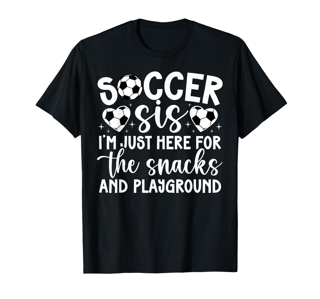 Soccer Sis Funny Soccer Sister Soccer T-Shirt - Graphic Print Unisex - T-Shirt, Sweatshirt, Hoodie