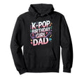 K Pop Birthday Dad Korean Pop Outfit Kpop Hoodie - Trendy Graphic Men Women - T-Shirt, Sweatshirt, Hoodie