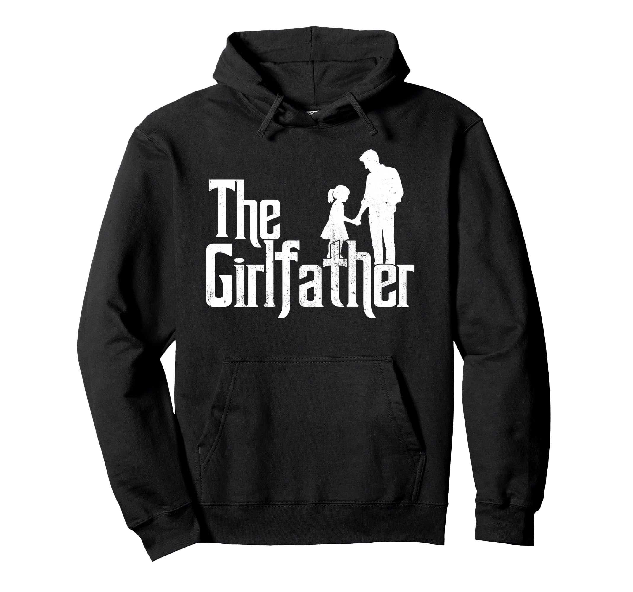 Girlfather Funny Dad Fathers Day Hoodie - Graphic Print for Adults - T-Shirt, Sweatshirt, Hoodie