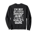 Im Soccer Goalie Aunt Soccer Sweatshirt - Custom Art Print Men Women - T-Shirt, Sweatshirt, Hoodie