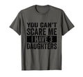 You Cant Scare Me I Have Three T-Shirt - Casual Everyday Wear Men Women - T-Shirt, Sweatshirt, Hoodie