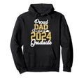 Proud Dad Class 2024 Graduate Hoodie - Casual Everyday Wear Men Women - T-Shirt, Sweatshirt, Hoodie
