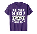 Its Soccer Kinda Day Fun Soccer T-Shirt - Trendy Graphic Unisex - T-Shirt, Sweatshirt, Hoodie