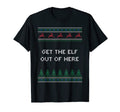 Get Elf Out Here Dad Jokes Punchline T-Shirt - Aesthetic Graphic for Adults - T-Shirt, Sweatshirt, Hoodie
