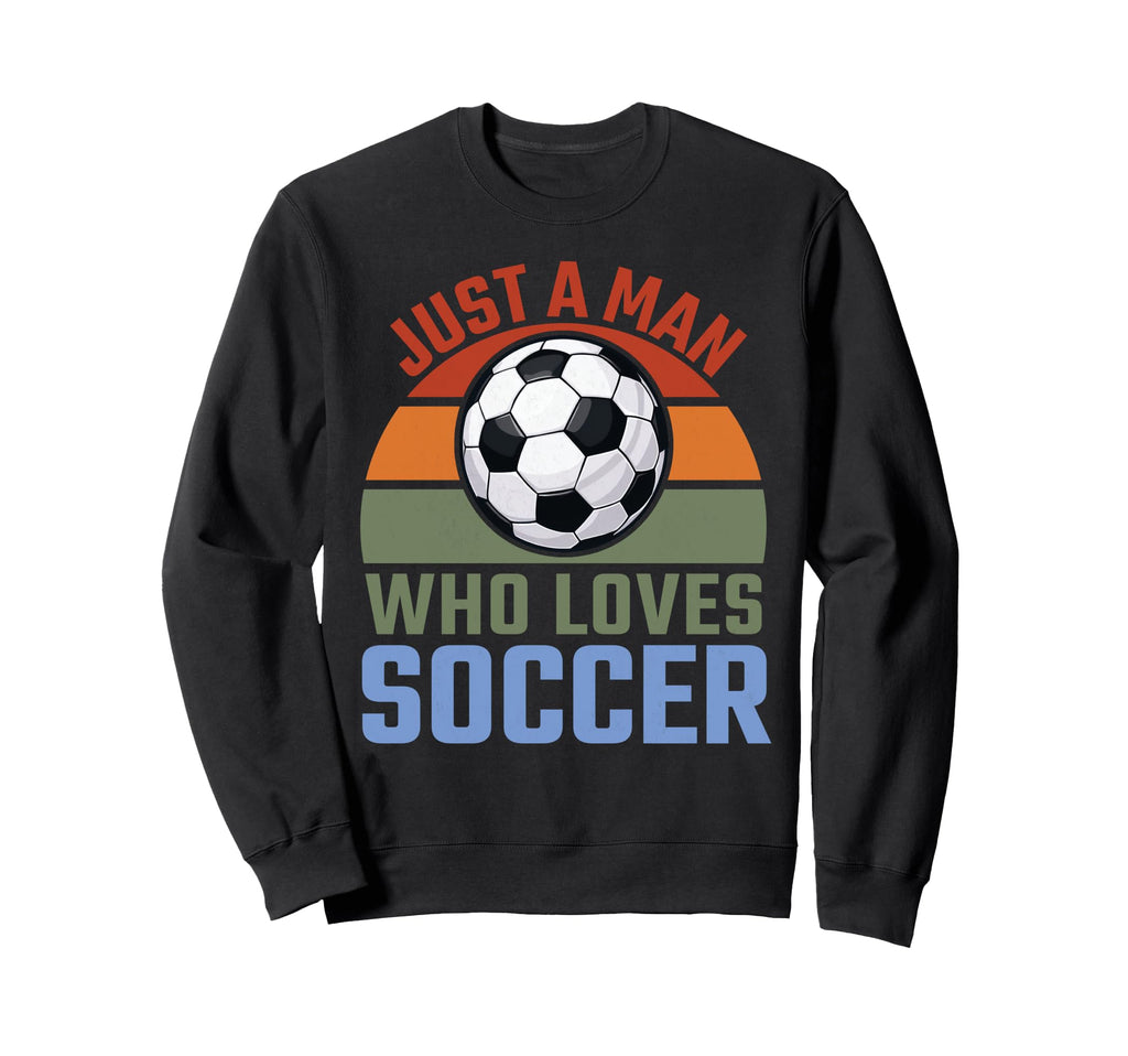 Just Who Loves Soccer Soccer Player Sweatshirt - Aesthetic Graphic Unisex - T-Shirt, Sweatshirt, Hoodie