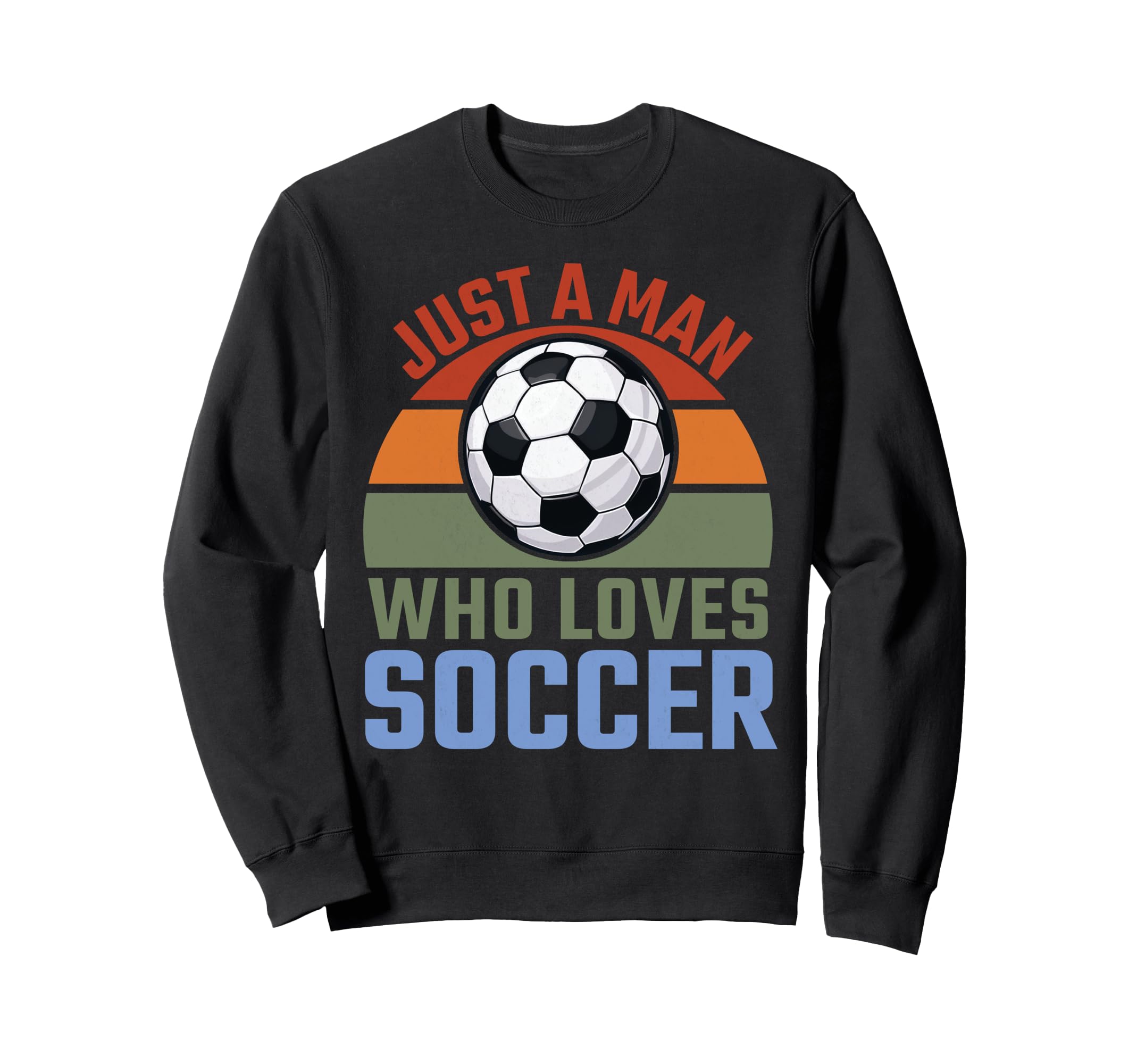Just Who Loves Soccer Soccer Player Sweatshirt - Aesthetic Graphic Unisex - T-Shirt, Sweatshirt, Hoodie
