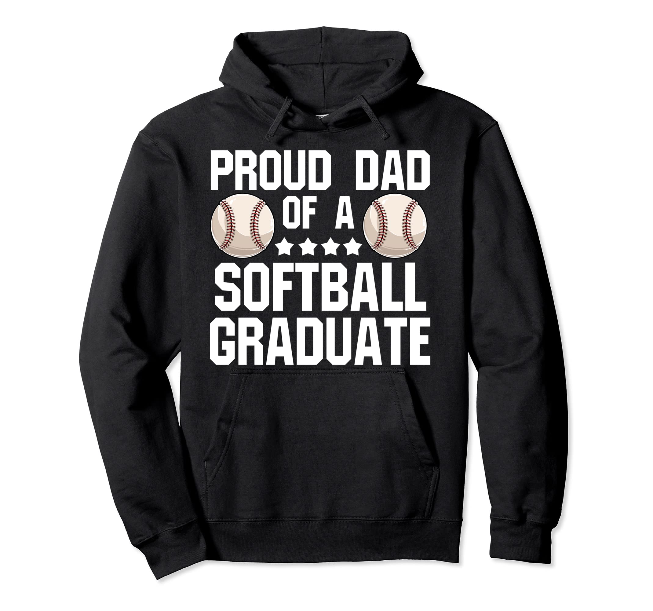 Proud Dad Softball Graduate Softball Hoodie - Fun Novelty Design Men Women - T-Shirt, Sweatshirt, Hoodie