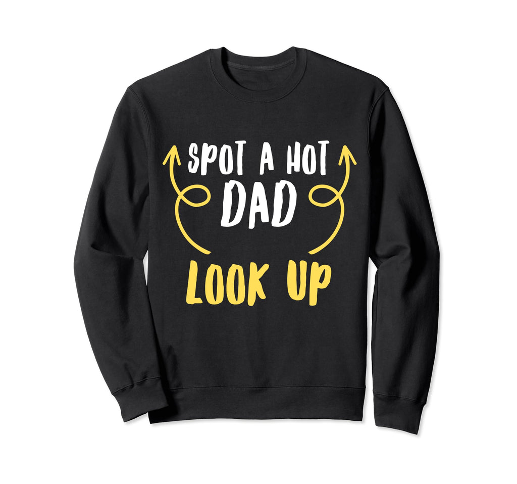 Father Spot Hot Dad Dads Funny Sweatshirt - Streetwear Style for Adults - T-Shirt, Sweatshirt, Hoodie