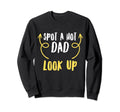 Father Spot Hot Dad Dads Funny Sweatshirt - Streetwear Style for Adults - T-Shirt, Sweatshirt, Hoodie