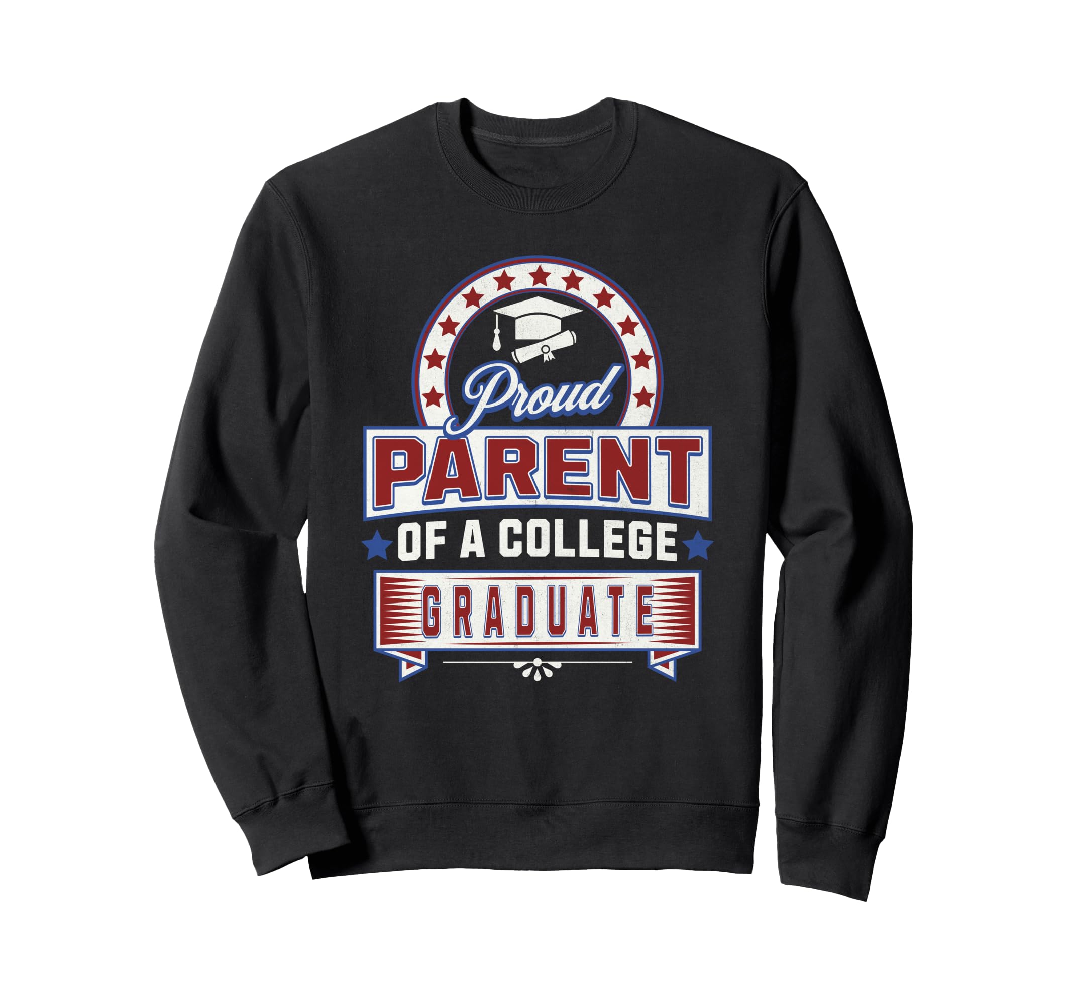 Proud Parent College Graduate Mom Sweatshirt - Novelty Apparel Men Women - T-Shirt, Sweatshirt, Hoodie