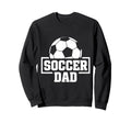 Soccer Dad Funny Mens Football Sweatshirt - Novelty Apparel Unisex - T-Shirt, Sweatshirt, Hoodie