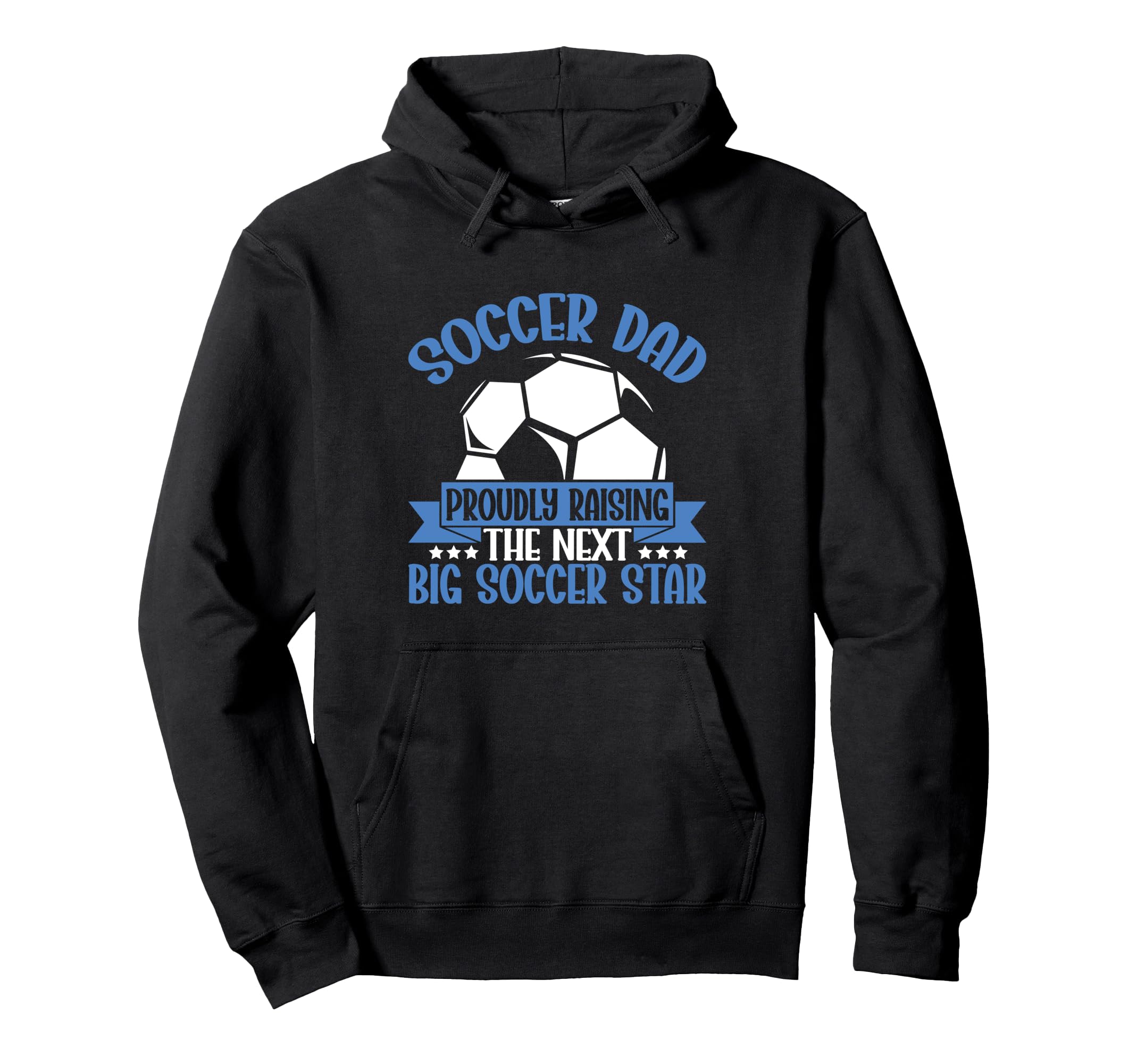 Proudly Raising Next Big Soccer Star Hoodie - Novelty Apparel Men Women - T-Shirt, Sweatshirt, Hoodie