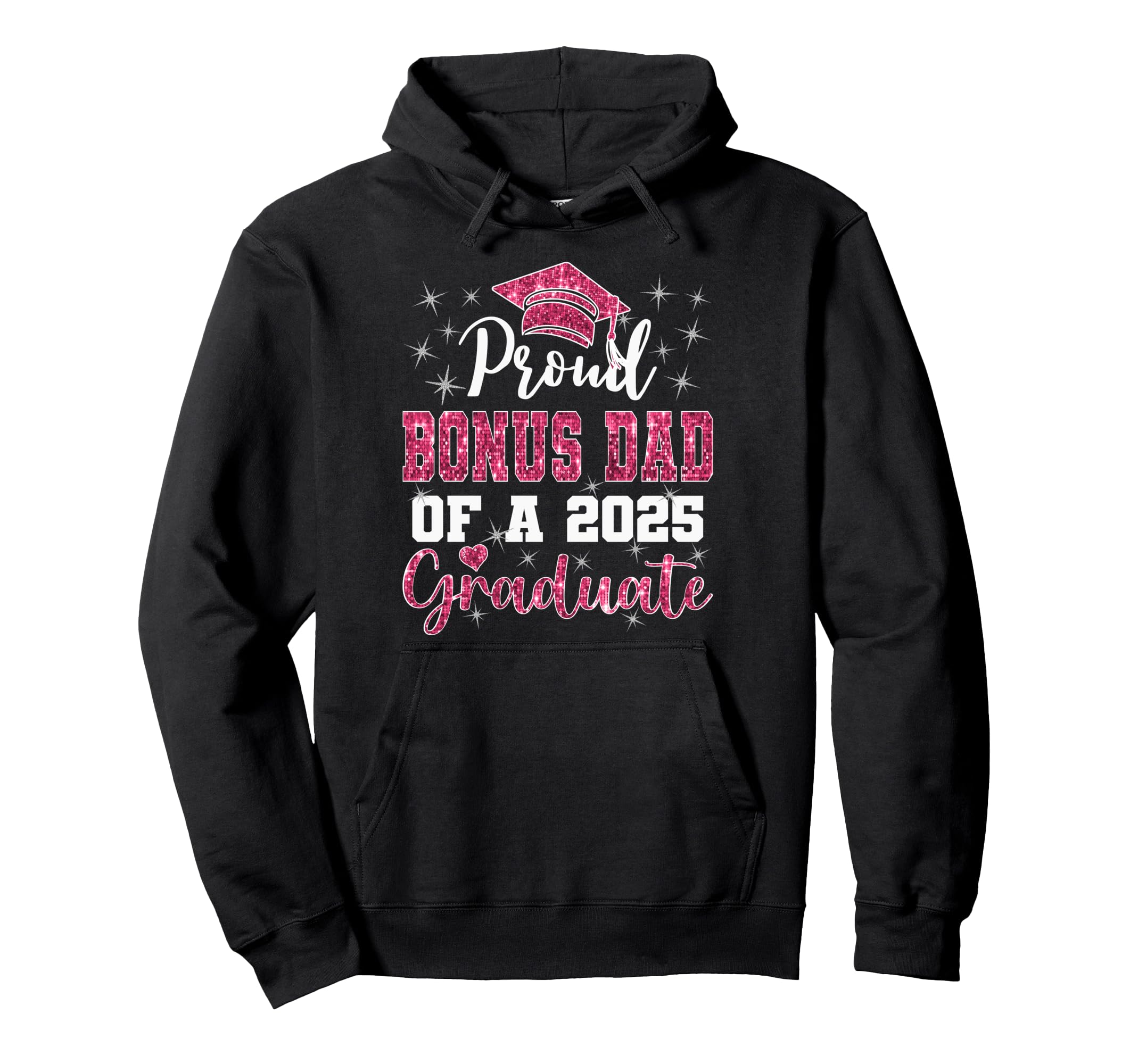 Super Proud Bonus Dad 2025 Graduate Hoodie - Fun Novelty Design Unisex - T-Shirt, Sweatshirt, Hoodie