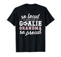 Soccer Goalie Grandma So Loud Soccer T-Shirt - Graphic Print Men Women - T-Shirt, Sweatshirt, Hoodie