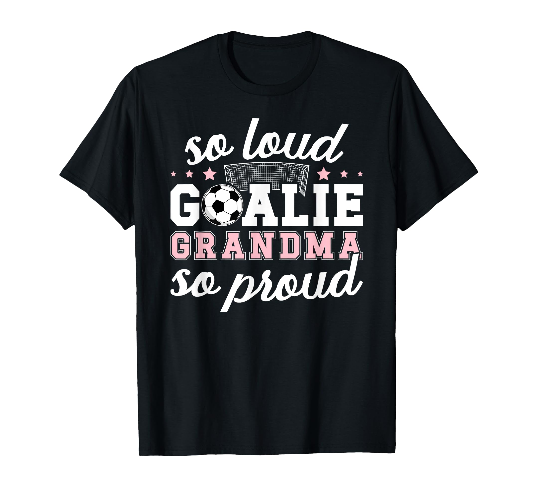 Soccer Goalie Grandma So Loud Soccer T-Shirt - Graphic Print Men Women - T-Shirt, Sweatshirt, Hoodie