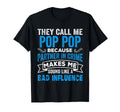 They Call Me Pop Because Partner T-Shirt - Fun Novelty Design Men Women - T-Shirt, Sweatshirt, Hoodie
