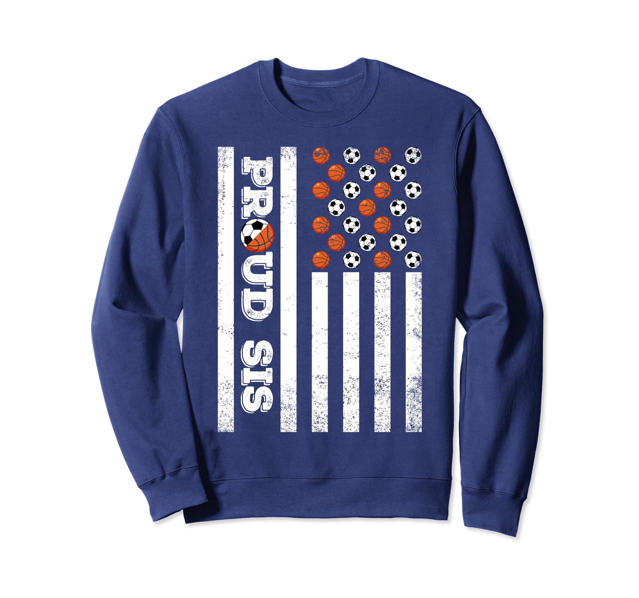 Proud Sister Soccer Basketball Player Sweatshirt - Graphic Print Men Women - T-Shirt, Sweatshirt, Hoodie