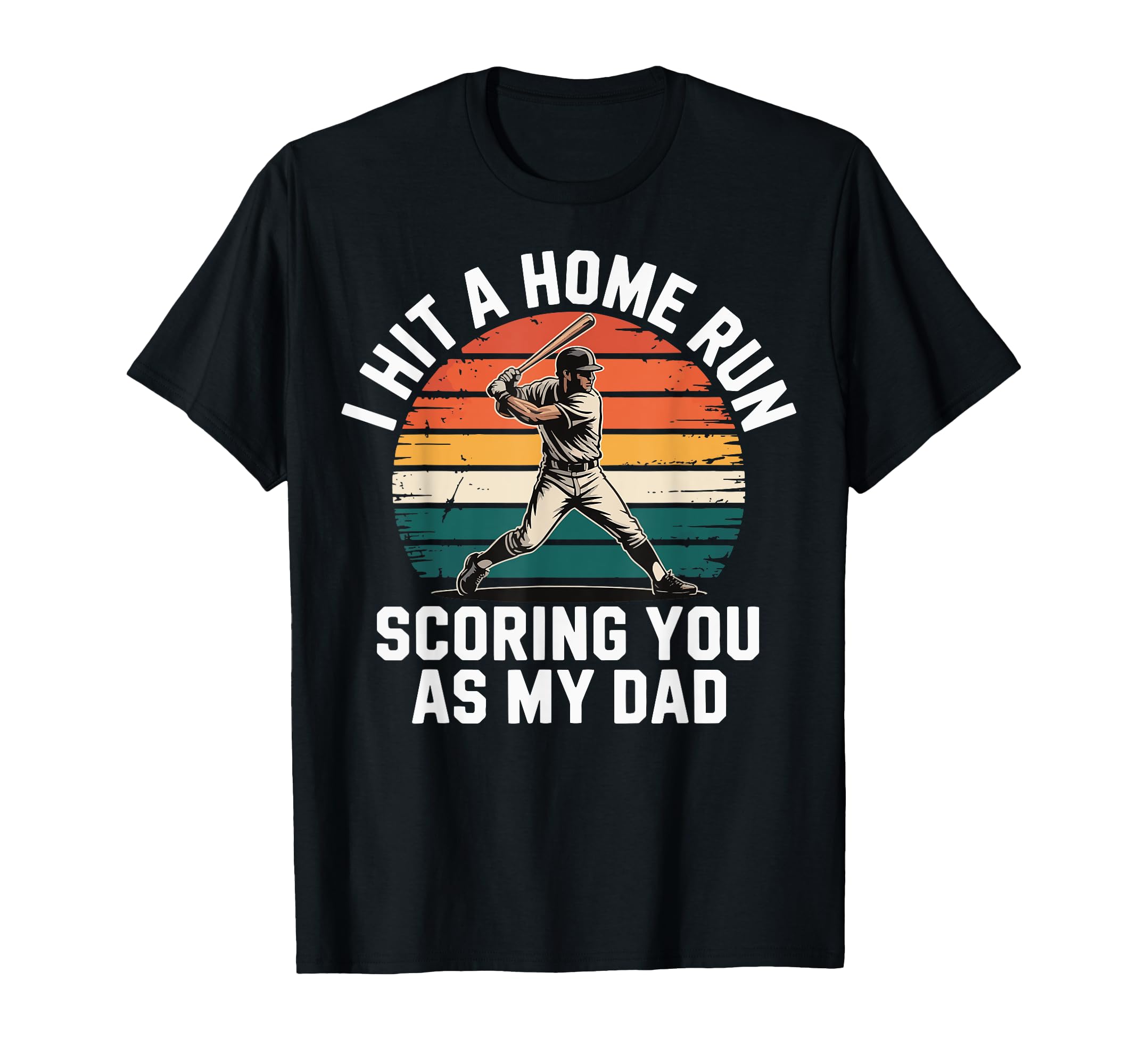 I Hit Homerun Scoring You As My Dad T-Shirt - Aesthetic Graphic for Adults - T-Shirt, Sweatshirt, Hoodie