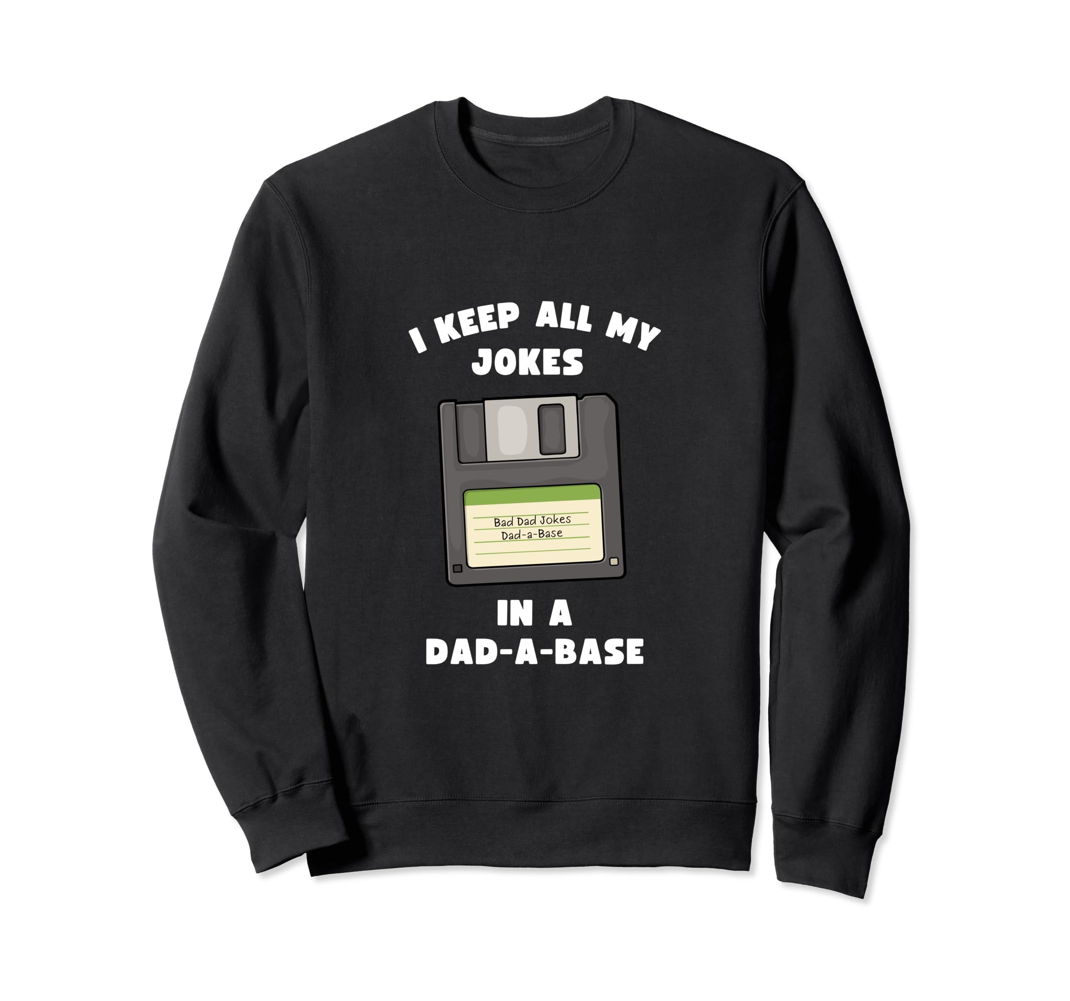 I Keep All Jokes Dad Base Funny Sweatshirt - Streetwear Style Unisex - T-Shirt, Sweatshirt, Hoodie