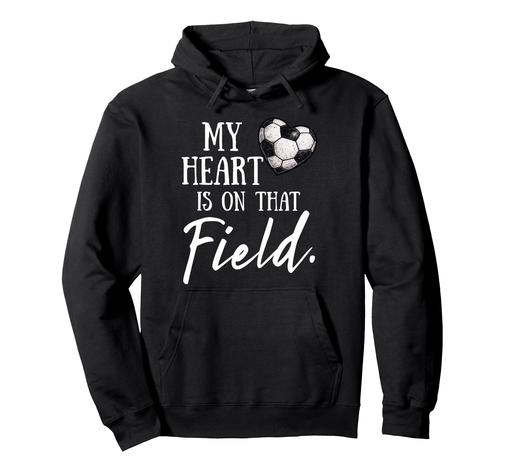 My Heart Is That Field Funny Soccer Hoodie - Fun Novelty Design Men Women - T-Shirt, Sweatshirt, Hoodie