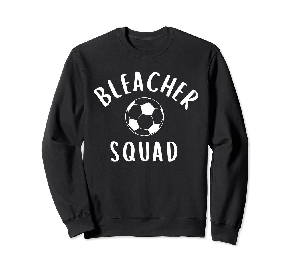 Bleacher Squad Soccer Mom Game Day Or Sweatshirt - Streetwear Style Unisex - T-Shirt, Sweatshirt, Hoodie