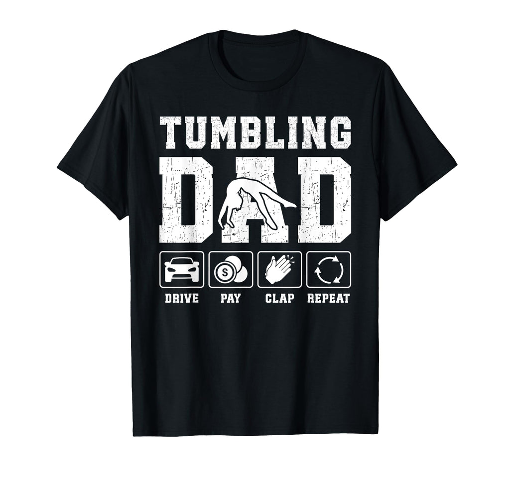 Tumbling Dad Drive Pay Clap Tumbler Dad T-Shirt - Unique Graphic Men Women - T-Shirt, Sweatshirt, Hoodie