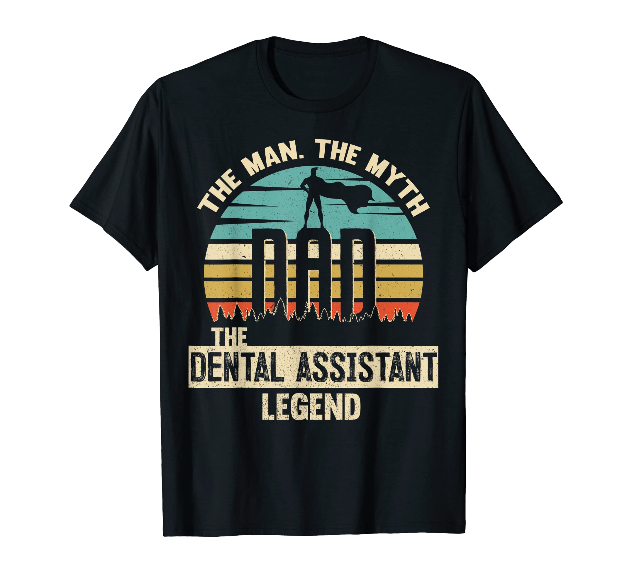 Mens Myth Legend Dad Dental Assistant T-Shirt - Custom Art Print Men Women - T-Shirt, Sweatshirt, Hoodie