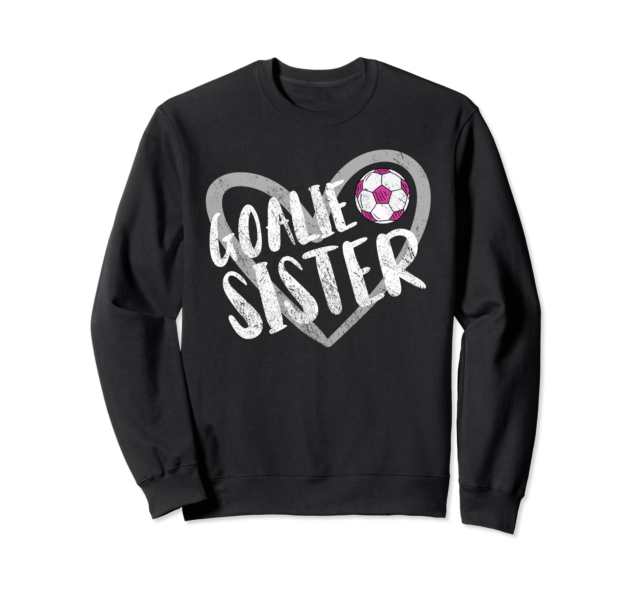 Soccer Goalie Sister Heart Sweatshirt - Graphic Print Men Women - T-Shirt, Sweatshirt, Hoodie