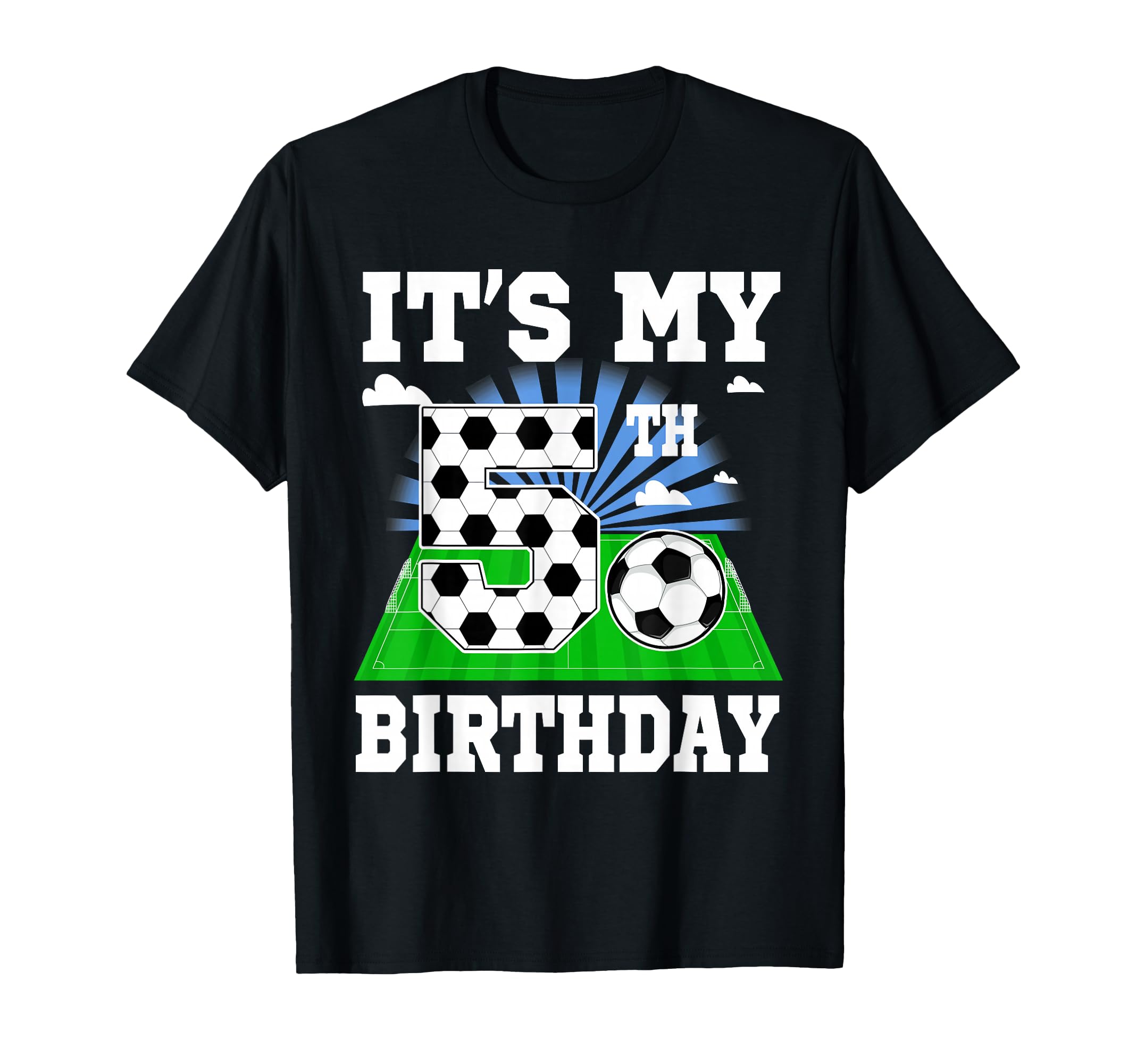 5 Year Old Its My 5Th Birthday Soccer T-Shirt - Unique Graphic for Adults - T-Shirt, Sweatshirt, Hoodie