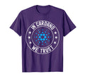 Cardano Ada Coin Cardano We Trust T-Shirt - Casual Everyday Wear Men Women - T-Shirt, Sweatshirt, Hoodie