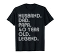 Husband Dad Papa 40 Year Old Legend T-Shirt - Casual Everyday Wear Unisex - T-Shirt, Sweatshirt, Hoodie