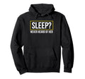 Sleep Never Heard Her Twin Dad Father Hoodie - Fun Novelty Design Unisex - T-Shirt, Sweatshirt, Hoodie