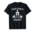 Toga Party Security T-Shirt - Streetwear Style Unisex - T-Shirt, Sweatshirt, Hoodie